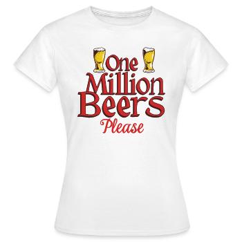 One Million Beers Please - Drôle de dicton de bière - T-shirt Femme - blanc - Devant - AI Model Female 172 dark (172cm)