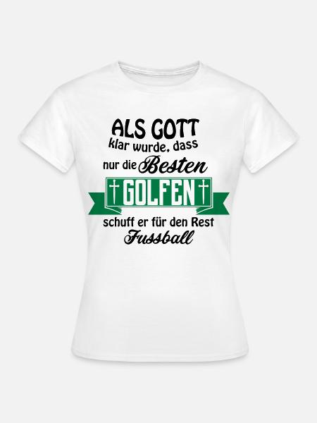 Als Gott Golfen Fussball - Frauen T-Shirt - Weiß