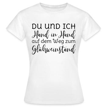 Glühwein - Du und ich Hand in Hand Glühweinstand - Frauen T-Shirt - Weiß - Vorne - AI Model Female 172 dark (172cm)