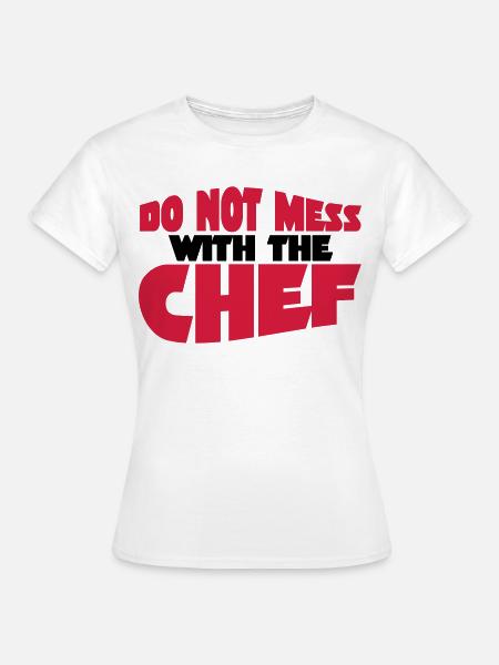 Chef - Frauen T-Shirt - Weiß
