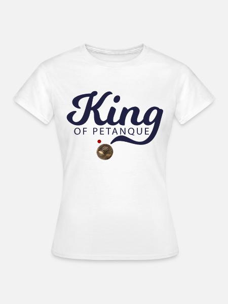 König des Pétanque - Frauen T-Shirt - Weiß