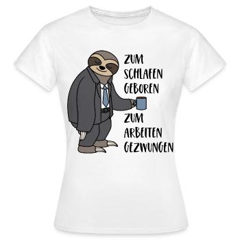 Faultier Zum Schlafen Geboren Arbeiten Gezwungen - Frauen T-Shirt - Weiß - Vorne - AI Model Female 172 dark (172cm)