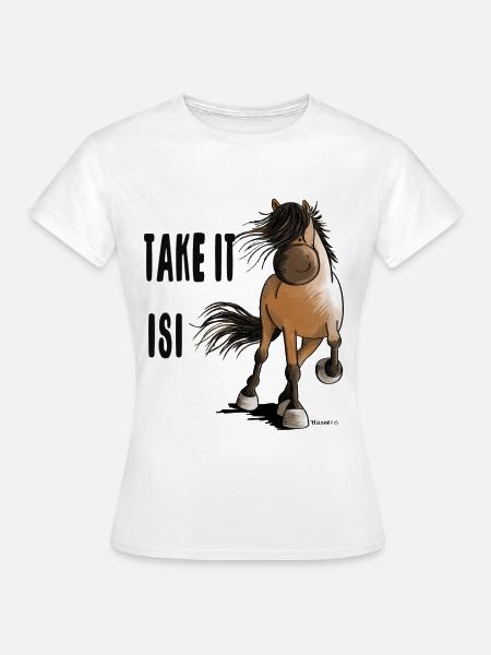 Take It Isi - Frauen T-Shirt - Weiß