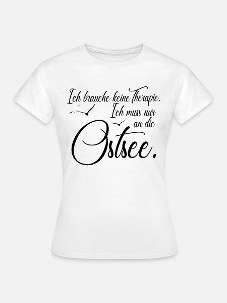 Ostsee Spruch | Ostsee Heimat | lustig - Frauen T-Shirt - Weiß