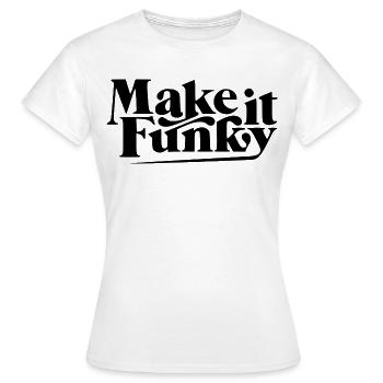 Rendez-le funky - T-shirt Femme - blanc - Devant - AI Model Female 172 dark (172cm)
