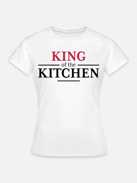 King of the Kitchen - Frauen T-Shirt - Weiß