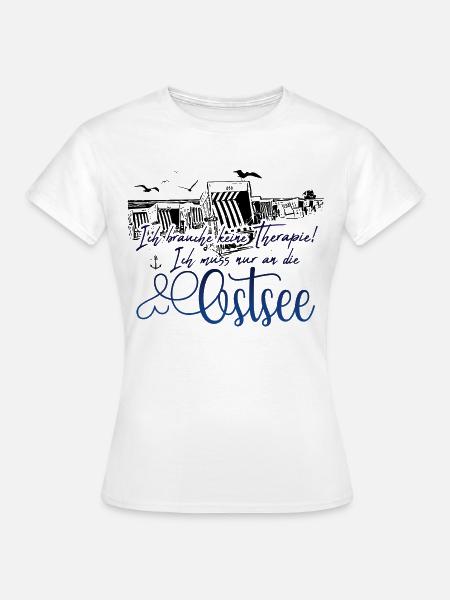 Ostsee! Ich muss nur an die Ostsee - Frauen T-Shirt - Weiß