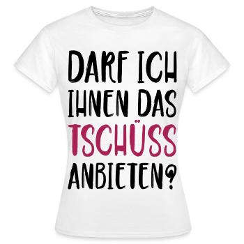 Darf ich ihnen das Tschüss anbieten - Frauen T-Shirt - Weiß - Vorne - AI Model Female 172 dark (172cm)