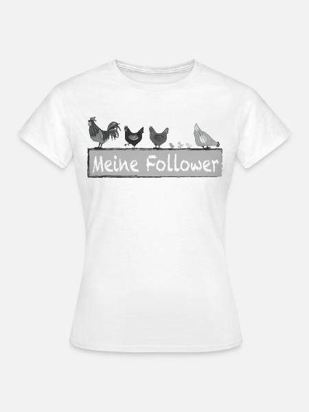 Meine Follower - Hühner Hahn - Frauen T-Shirt - Weiß