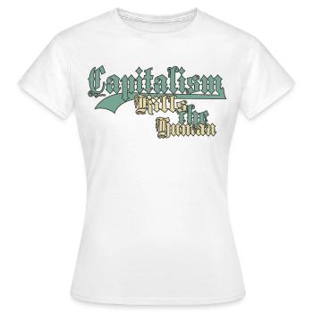 Kapitalismus Tötet das Menschliche - Frauen T-Shirt - Weiß - Vorne - AI Model Female 172 dark (172cm)