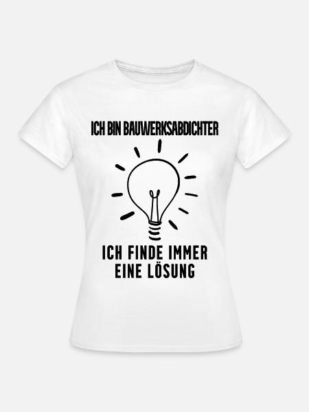 Bauwerksabdichter Beruf Ausbildung - Frauen T-Shirt - Weiß