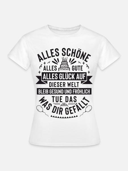 Geburtstagswunsch für Jedermann/frau und Kinder - Frauen T-Shirt - Weiß