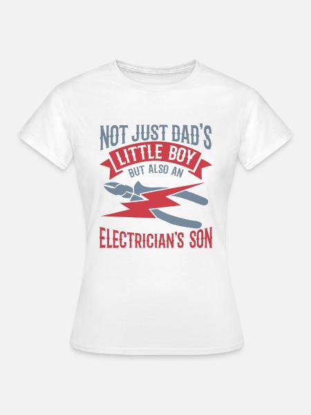 Sohn eines Elektrikers - Frauen T-Shirt - Weiß