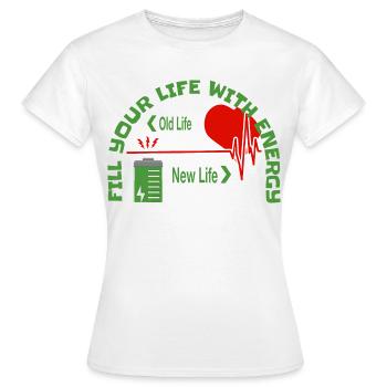 Fill your life with energy - Women's T-Shirt - white - Front - AI Model Female 172 dark (172cm)
