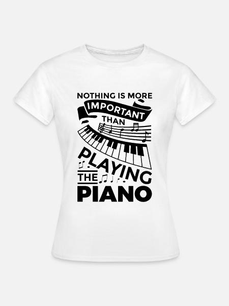 Piano Spruch - Frauen T-Shirt - Weiß