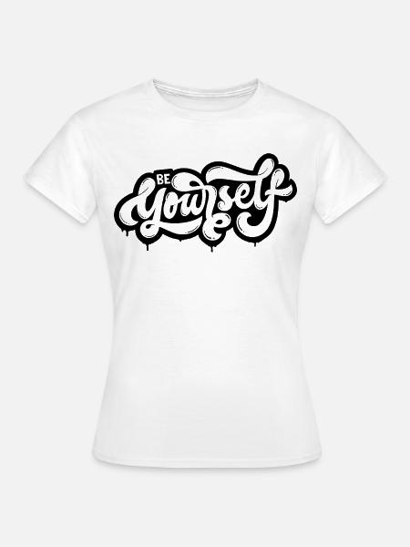 be yourself - Frauen T-Shirt - Weiß