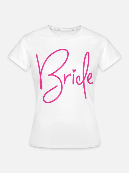 Bride - Braut - Frauen T-Shirt - Weiß
