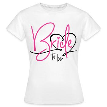 Bride to Be - Women's T-Shirt - white - Front - AI Model Female 172 dark (172cm)