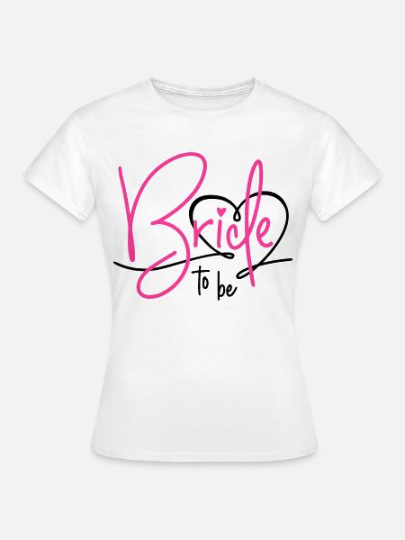 Bride to be - Frauen T-Shirt - Weiß