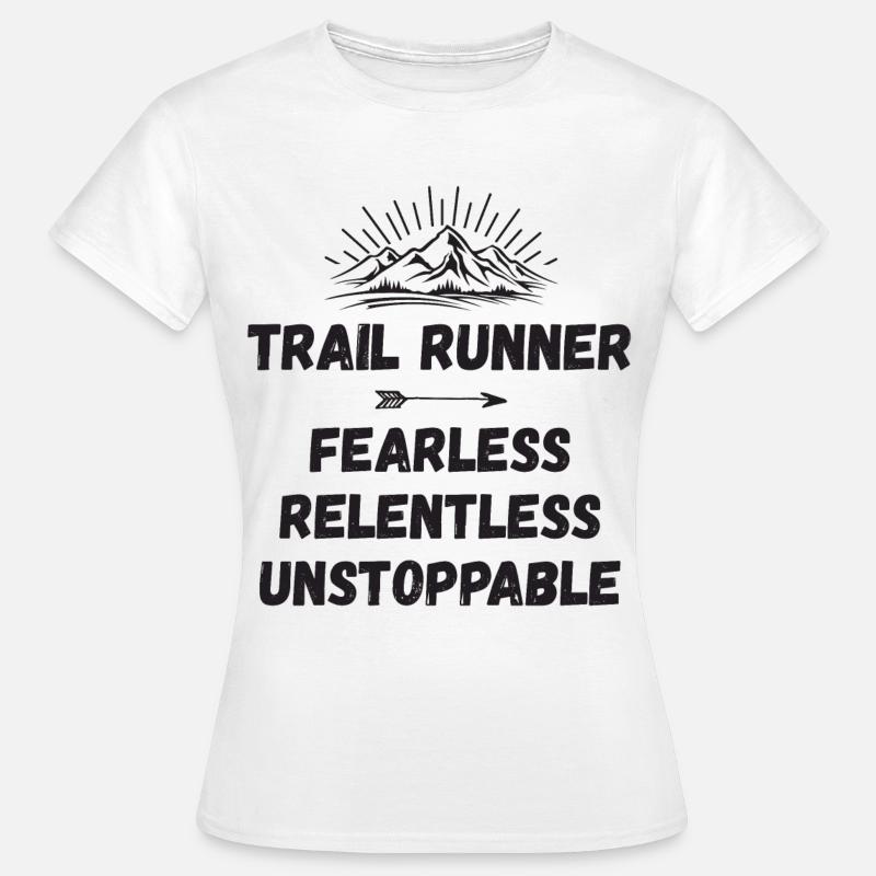 Trail Runner - Intrépide. Implacable. Imparable. - T-shirt Femme - blanc