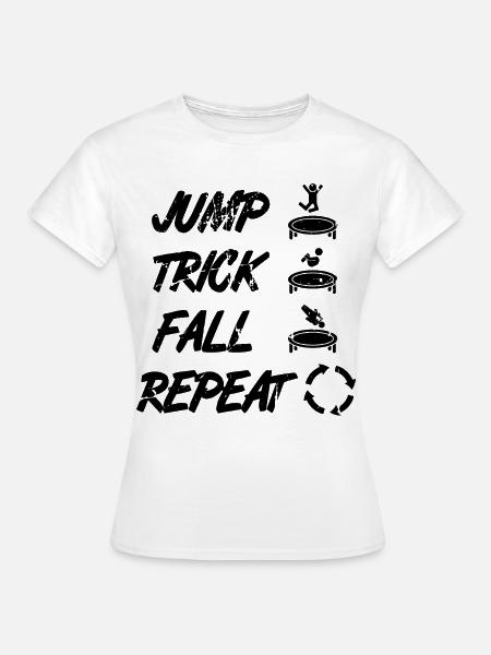 Jump Trick Fall Repeat - Frauen T-Shirt - Weiß