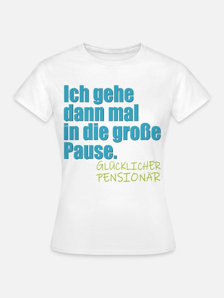 Abschiedsgeschenke Pensionär Lehrer RENTE - Frauen T-Shirt - Weiß