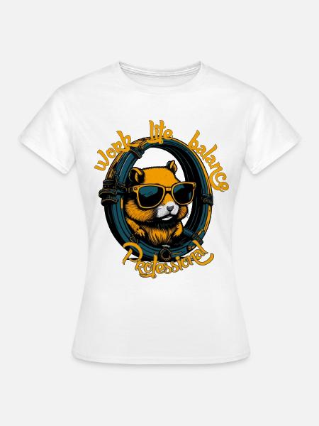 Hamster Professional: Work Life Balance - Frauen T-Shirt - Weiß