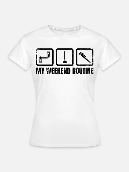 Meine Wochenendroutine - Frauen T-Shirt - Weiß