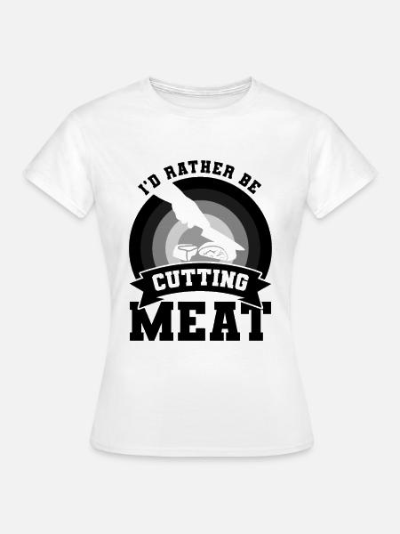 Lustiger Metzger Spruch - Frauen T-Shirt - Weiß