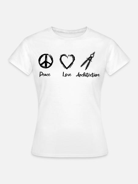 Peace Love Architecture - Frauen T-Shirt - Weiß