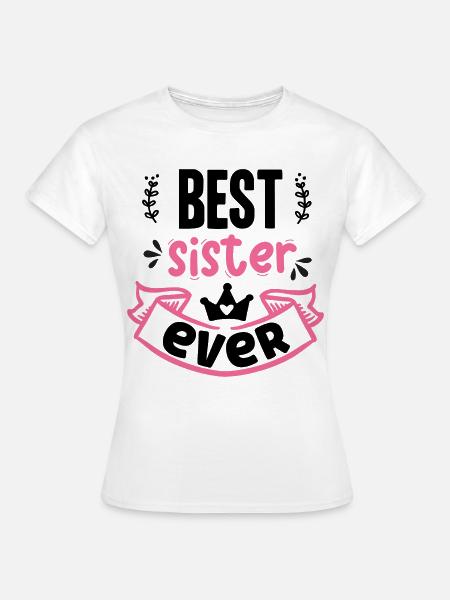 Beste Schwester aller Zeiten - Frauen T-Shirt - Weiß