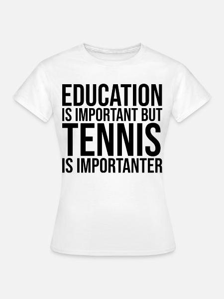 Tennis Tennis Tennis - Frauen T-Shirt - Weiß