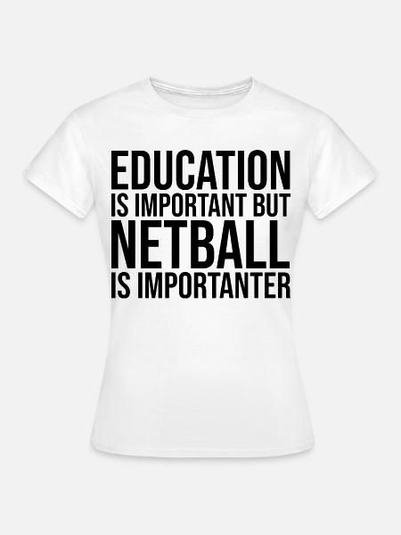 Netball Netball Netball - Frauen T-Shirt - Weiß