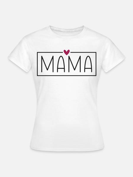 Mama - Frauen T-Shirt - Weiß