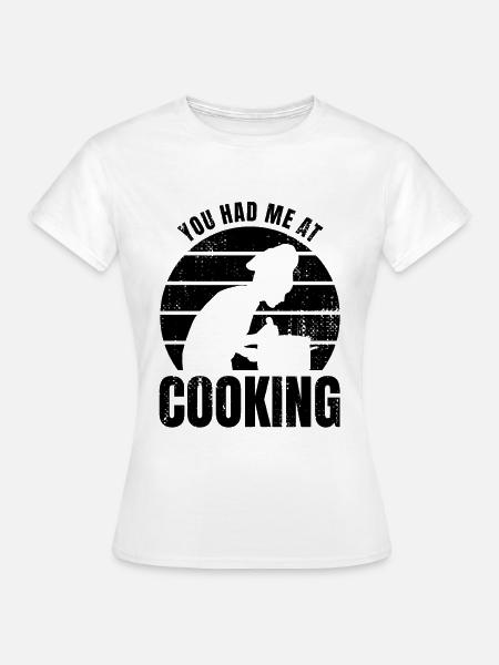 Kochspruch - Frauen T-Shirt - Weiß