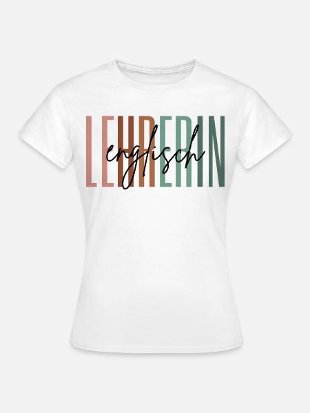 Lehrerin Englisch Englischlehrerin Schule Geschenk - Frauen T-Shirt - Weiß