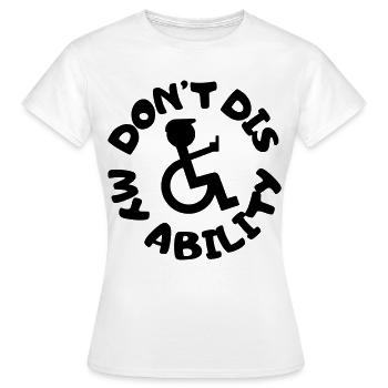 Leugne meine Behinderung nicht # - Frauen T-Shirt - Weiß - Vorne - AI Model Female 172 dark (172cm)