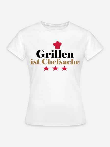 Grillen ist Chefsache - Frauen T-Shirt - Weiß