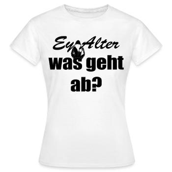 Ey Alter was geht ab? - Frauen T-Shirt - Weiß - Vorne - AI Model Female 172 dark (172cm)