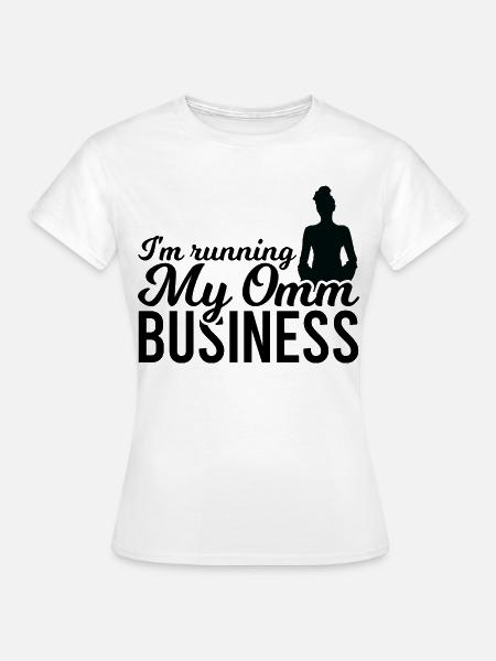 Ich leite mein Omm Geschäft - Frauen T-Shirt - Weiß