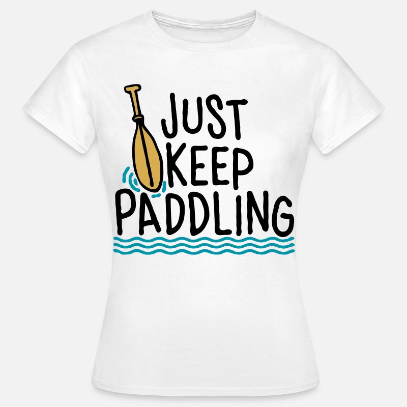 Just Keep Paddling - Women's T-Shirt - white