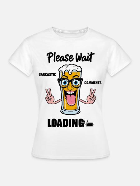 Sarkastisches Bierglas - Frauen T-Shirt - Weiß