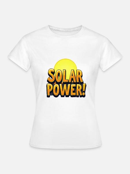 Solar Power! - Frauen T-Shirt - Weiß