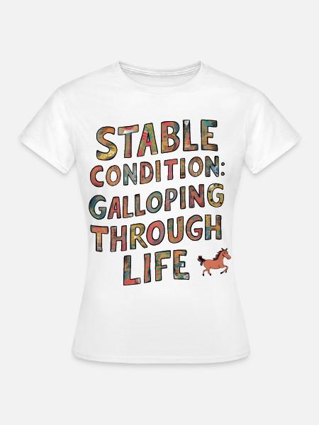 Stable condition: Galloping through life - Frauen T-Shirt - Weiß