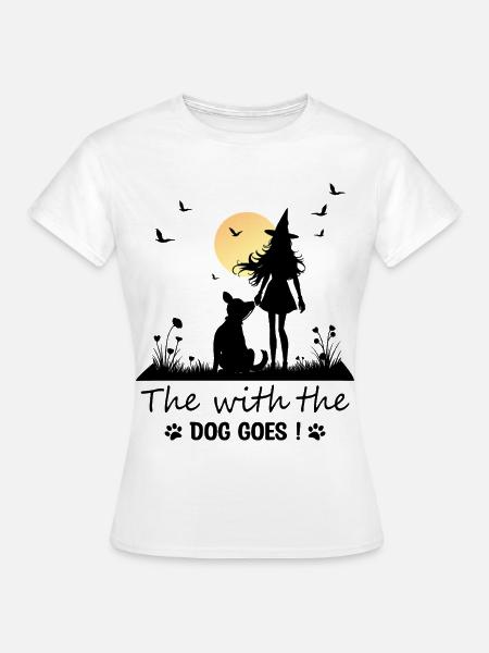 Die mit dem Hund geht ! - Frauen T-Shirt - Weiß