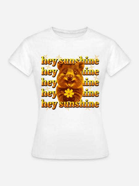 Hey Sunshine – Fröhliches Quokka - Frauen T-Shirt - Weiß
