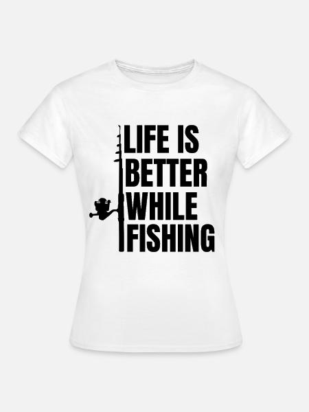 Fischer Motivation - Frauen T-Shirt - Weiß
