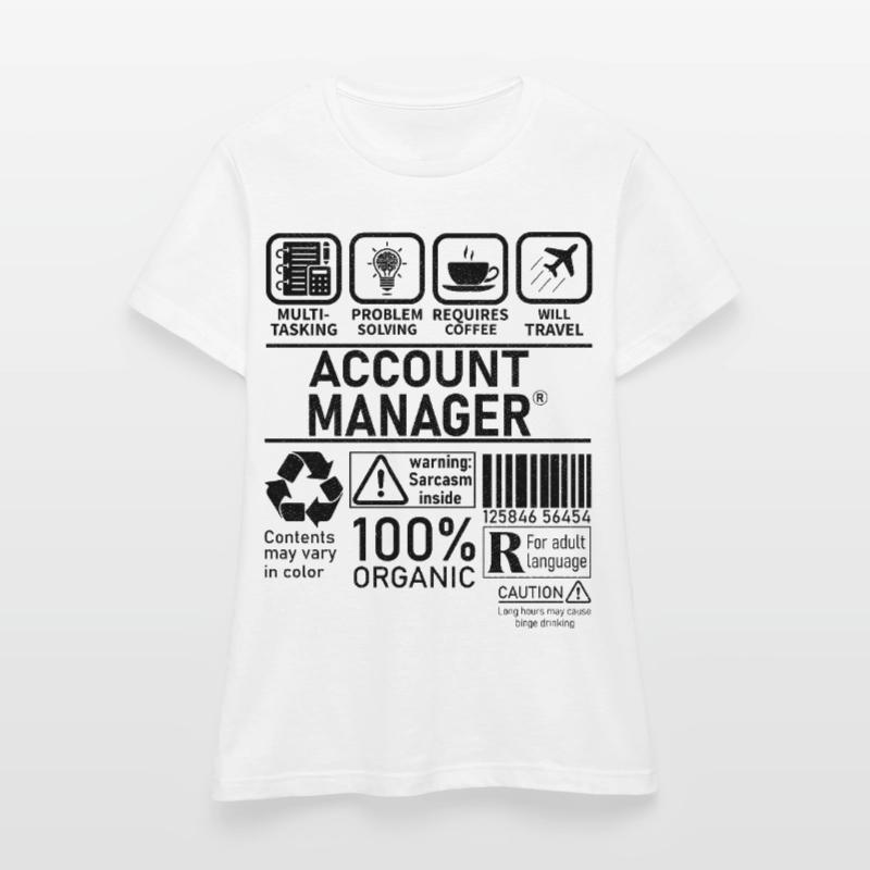 Account Manager Multi Tasking Problem Solving Women's T-Shirt