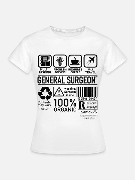 General Surgeon multi tasking problem solving - Frauen T-Shirt - Weiß