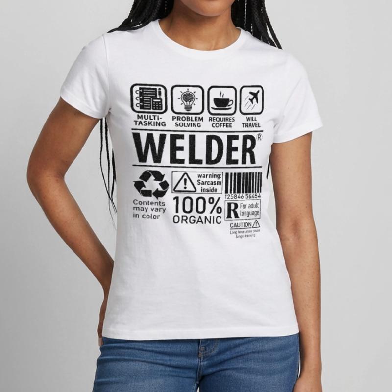 Welder multi tasking problem solving requires Women's T-Shirt